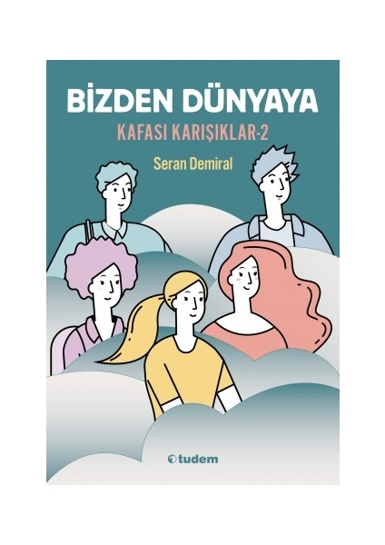 Kafası Karışıklar 2 - Bizden Dünyaya - Seran Demiral