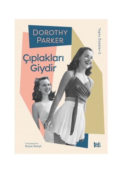 Dorothy Parker Toplu Öyküler-2 - Çıplakları Giydir