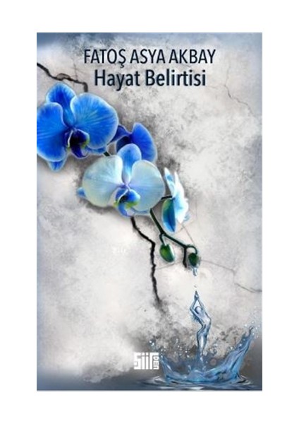 Hayat Belirtisi - Fatoş Asya Akbay