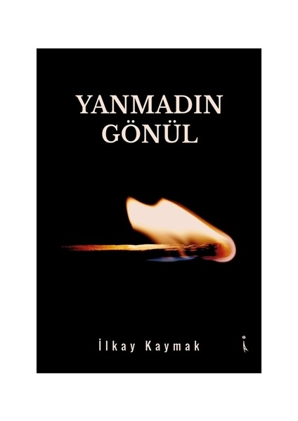 Yanmadın Gönül - Ilkay Kaymak
