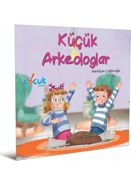 Küçük Arkeologlar 3-6 Yaş - Nurefşan Çağlaroğlu