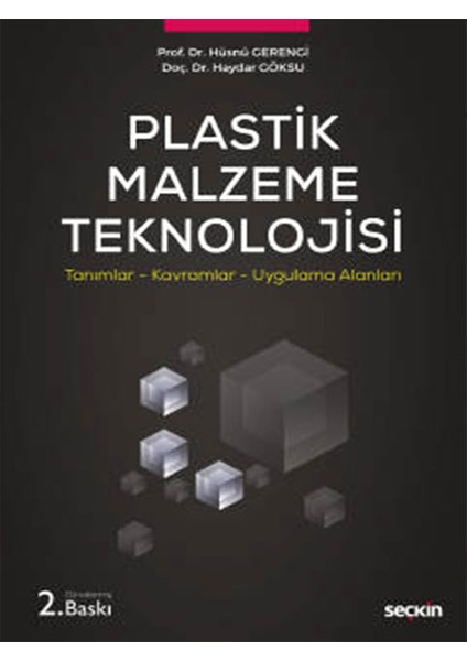 Plastik Malzeme Teknolojisi Tanımlar – Kavramlar – Uygulama Alanları - Hüsnü Gerengi