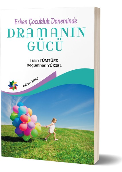 Erken Çocukluk Döneminde Dramanın Gücü - Tülin Tümtürk - Begümhan Yüksel