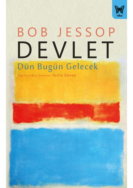 Devlet: Dün, Bugün, Gelecek - Bob Jessop