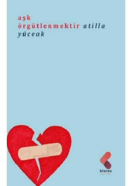 Aşk Örgütlenmektir - Atilla Yüceak