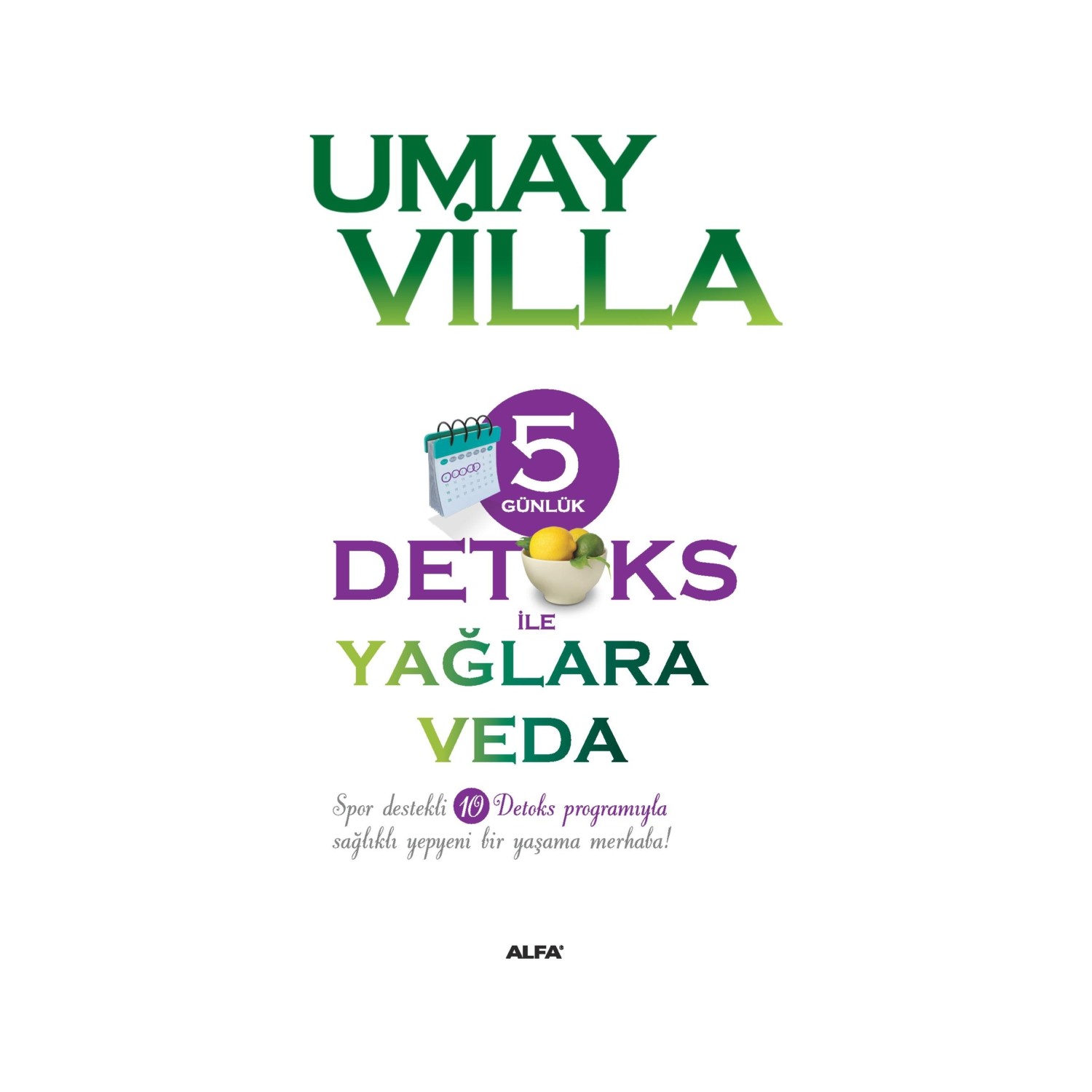 5 Günlük Yağlara Veda Detoksu 5 Günlük Yağlara Veda Detoksu