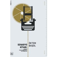 Senaryo Kitabı: Senaryo Yazım Teknikleri Ve Film Öyküleri