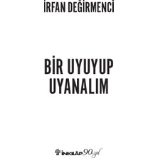 Bir Uyuyup Uyanalım - İrfan Değirmenci