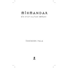 Mihmandar (Bir Eyüp Sultan Romanı) - İskender Pala