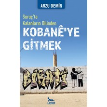 Suruç’ta Kalanların Dilinden Kobane’ye Gitmek