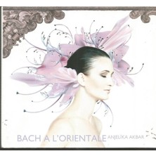 Anjelika Akbar - Bach A L'orientale CD