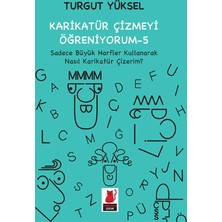 Karikatür Çizmeyi Öğreniyorum - 5:Sadece Büyük Harfler Kullanarak Nasıl Karikatür Çizerim? - Turgut Yüksel