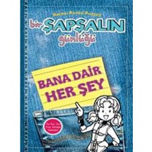 Bir Şapşalın Günlüğü: Bana Dair Her Şey