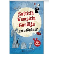 Saftirik Vampirin Günlüğü Geri Döndüm! - Tim Collins