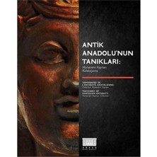 Antik Anadolu'nun Tanıkları: Muharrem Kayhan Koleksiyonu