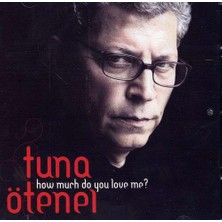 Tuna Ötenel ‎– How Much Do You Love Me? Cd