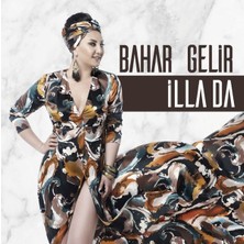Bahar Gelir - İlla Da CD