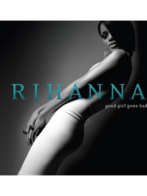 Rihanna - Good Girl Gone Bad (2LP) (PLAK)