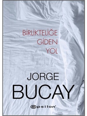Birlikteliğe Giden Yol - Jorge Bucay