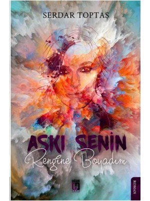 Aşkı Senin Rengine Boyadım