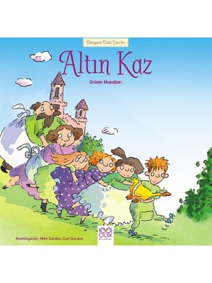 Dünyaca Ünlü Eserler:Altın Kaz - Grimm Kardeşler