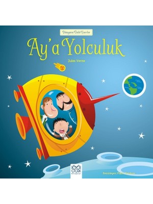 Dünyaca Ünlü Eserler: Ay’a Yolculuk - Jules Verne