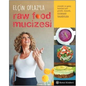 Elçin Oflaz'la Raw Food Mucizesi