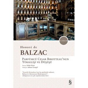 Parfümcü Cesar Bırotteau'nun Yükselişi ve Düşüşü - Honore de Balzac