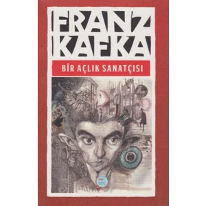 Bir Açlık Sanatçısı - Franz Kafka
