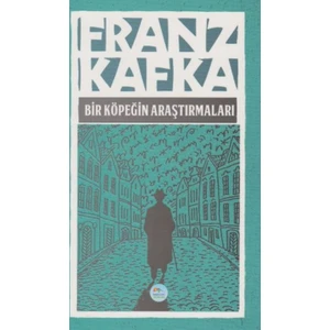 Bir Köpeğin Araştırmaları - Franz Kafka