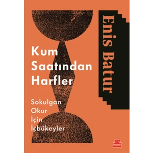 Kum Saatından Harfler:Sokulgan Okur İçin İkbükeyler