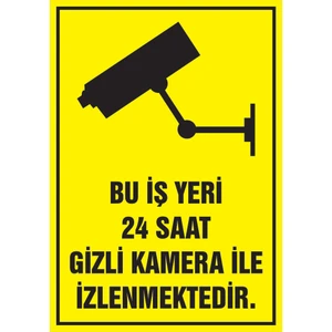 Bu İş Yeri 24 Saat Kamera İle İzlenmektedir (35*50Cm)