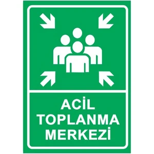 Acil Toplanma İş Güvenliği Uyarı İkaz Levhaları (35*50Cm)