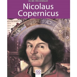 Bilime Yön Verenler : Nicolaus Copernicus