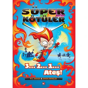 Süper Kötüler-1
 3…2…1… Ateş!