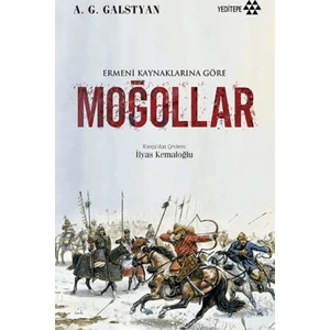 Ermeni Kaynaklarına Göre Moğollar - A. G. Galstyan