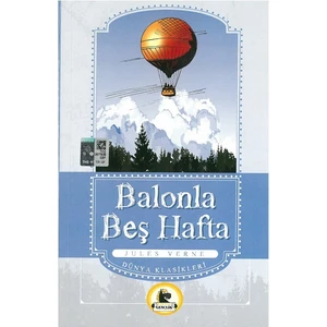 Balonla Beş Hafta (Büyümeden Önce Okunacak Kitaplar)
