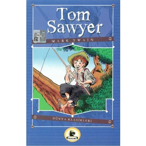 Tom Sawyer (Büyümeden Önce Okunacak Kitaplar)