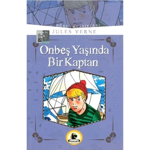 Onbeş Yaşında Bir Kaptan (Büyümeden Önce Okunacak Kitaplar)