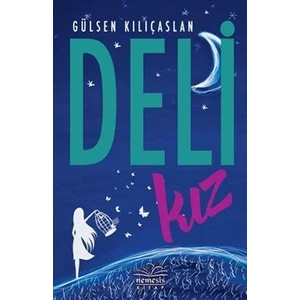Deli Kız (Ciltli) - Gülsen Kılıçaslan