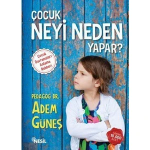 Çocuk Neyi Neden Yapar - Adem Güneş