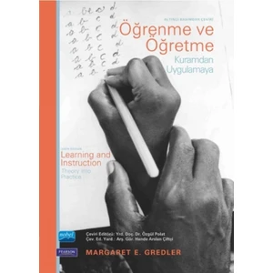 Öğrenme Ve Öğretme Kuramdan Uygulamaya :Learning And Instruction Theory İnto Practice