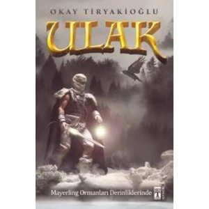 Ulak 4 :Mayerling Ormanları Derinliklerinde