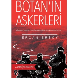 Botan’ın Askerleri:Bir Özel Harekat Polisinden Güneydoğu Ger - Ercan Ersoy