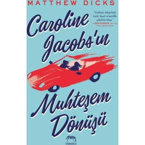 Caroline Jacobs’In Muhteşem Dönüşü - Matthew Dicks