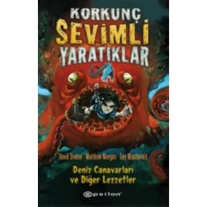 Korkunç Sevimli Yaratıklar:Deniz Canavarları ve Diğer Lezzetler
