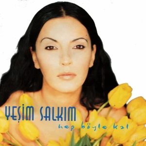 Yeşim Salkım -  Hep Böyle Kal CD