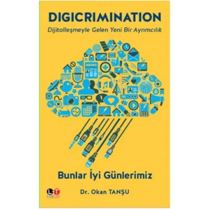 Digicrimination:Bunlar İyi Günlerimiz