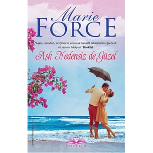 Aşk Nedensiz de Güzel (Marie Force)