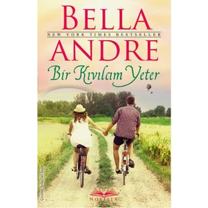 Bir Kıvılcım Yeter (Bella Andre)
